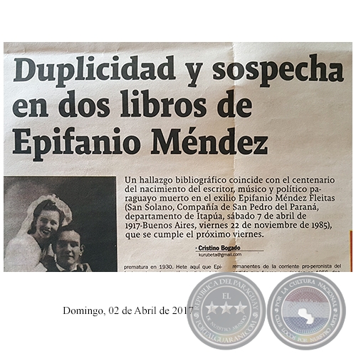 DUPLICIDAD Y SOSPECHA EN DOS LIBROS DE EPIFANIO MNDEZ - Por CRISTINO BOGADO - Domingo, 02 de Abril de 2017